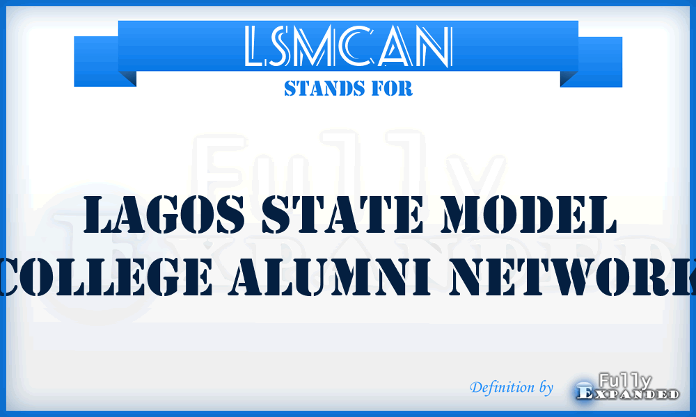 LSMCAN - Lagos State Model College Alumni Network