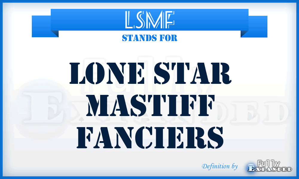 LSMF - Lone Star Mastiff Fanciers