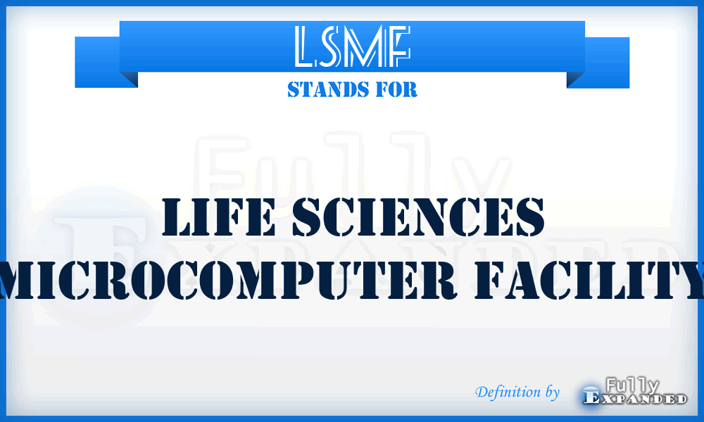 LSMF - Life Sciences Microcomputer Facility