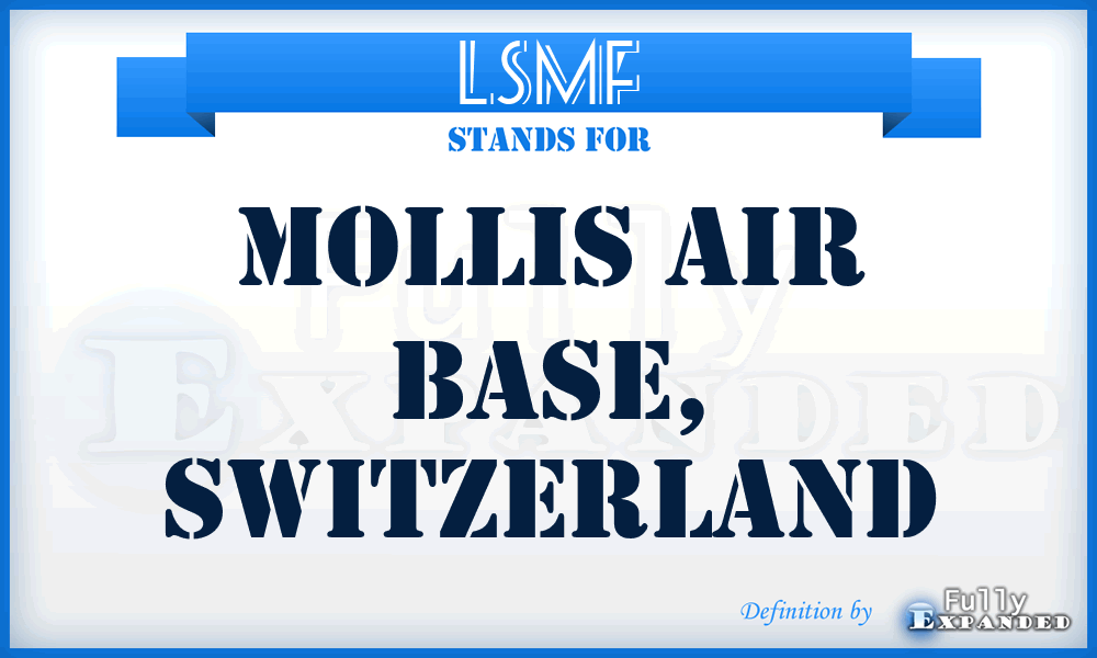 LSMF - Mollis Air Base, Switzerland
