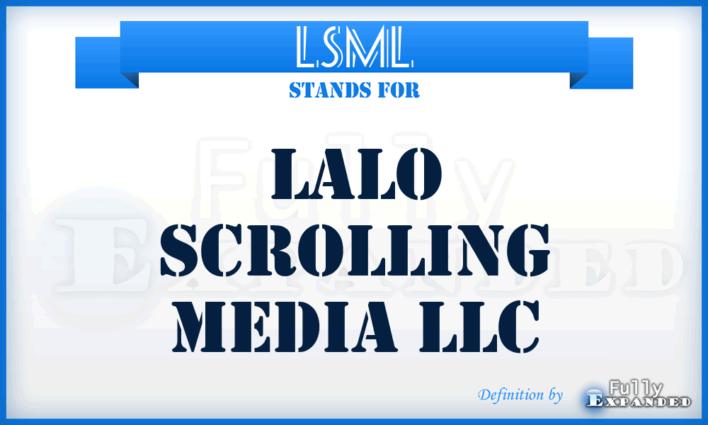 LSML - Lalo Scrolling Media LLC