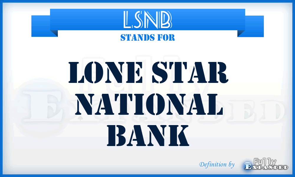 LSNB - Lone Star National Bank