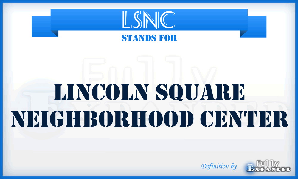 LSNC - Lincoln Square Neighborhood Center