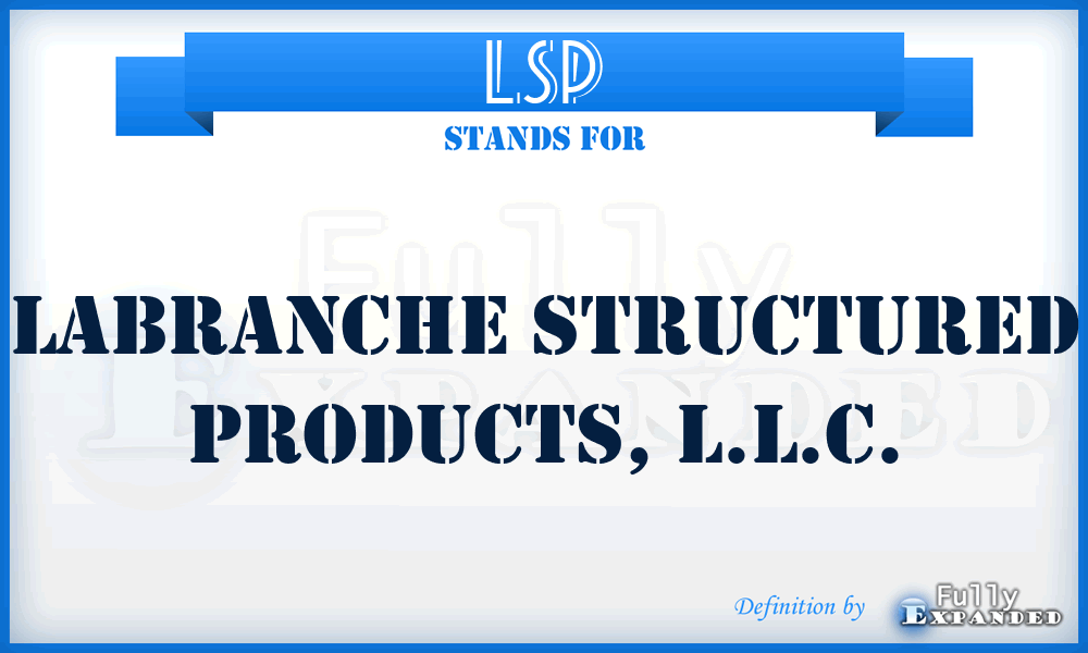 LSP - LaBranche Structured Products, L.L.C.