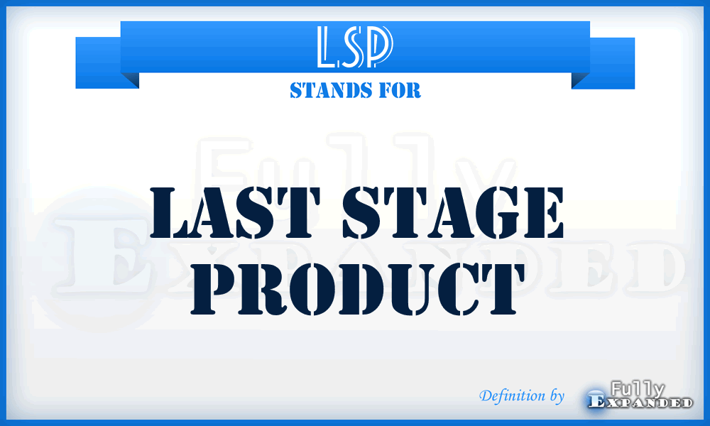 LSP - Last Stage Product