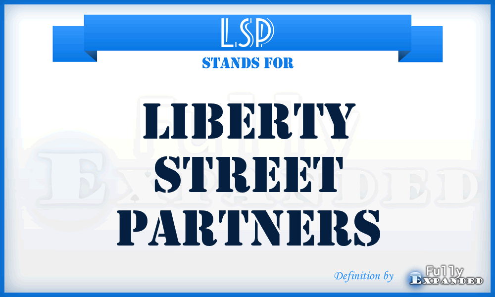 LSP - Liberty Street Partners