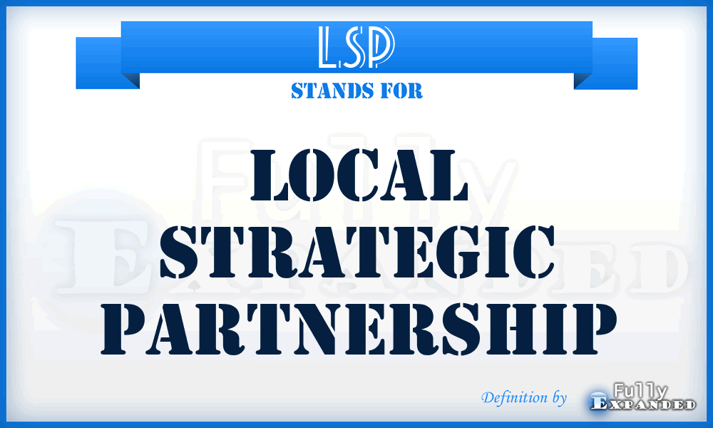 LSP - Local Strategic Partnership