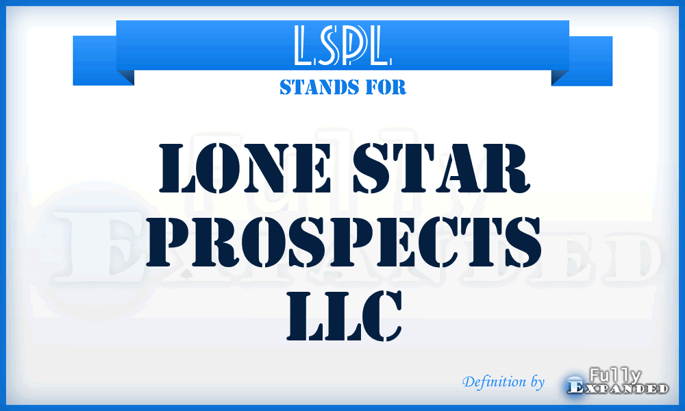 LSPL - Lone Star Prospects LLC