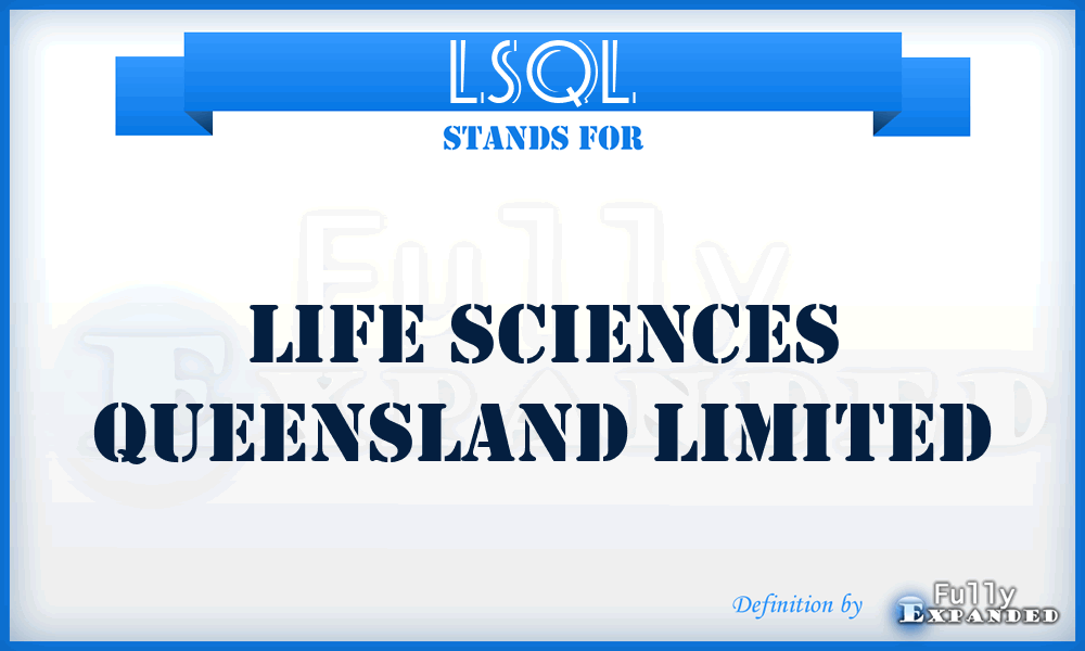 LSQL - Life Sciences Queensland Limited