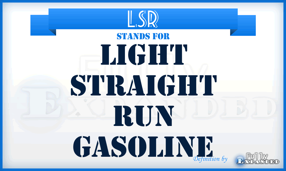 LSR - Light Straight Run Gasoline