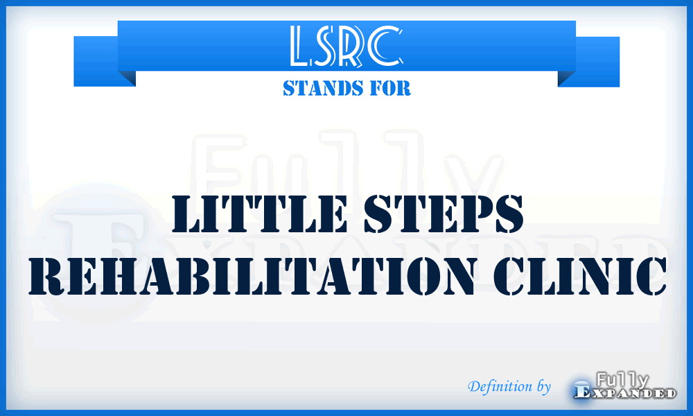 LSRC - Little Steps Rehabilitation Clinic