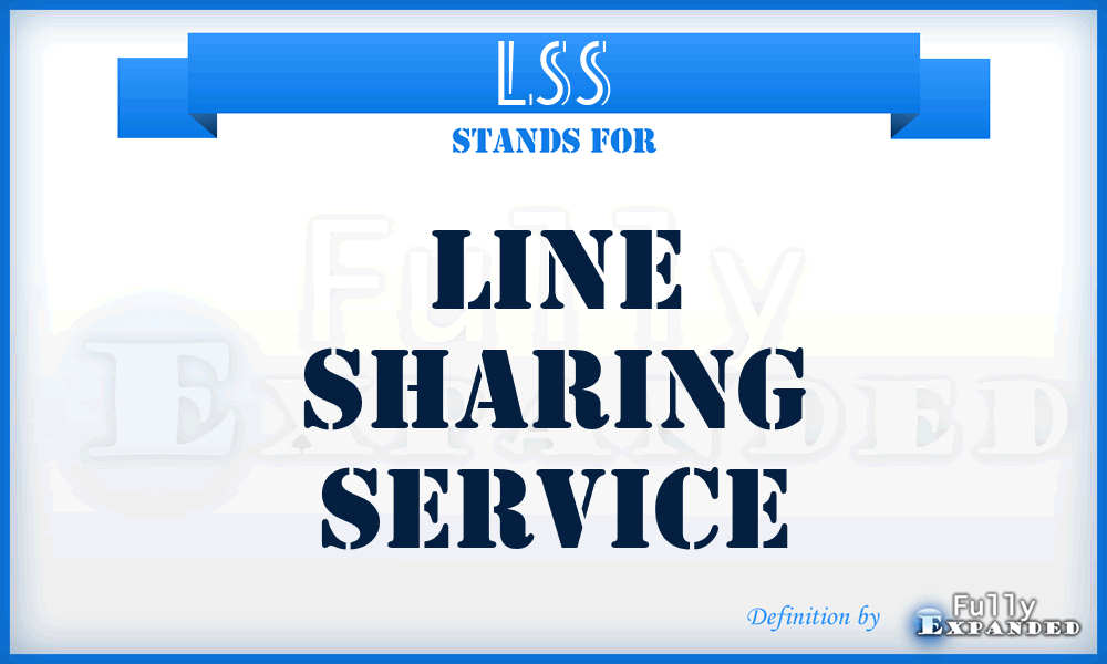 LSS - Line Sharing Service