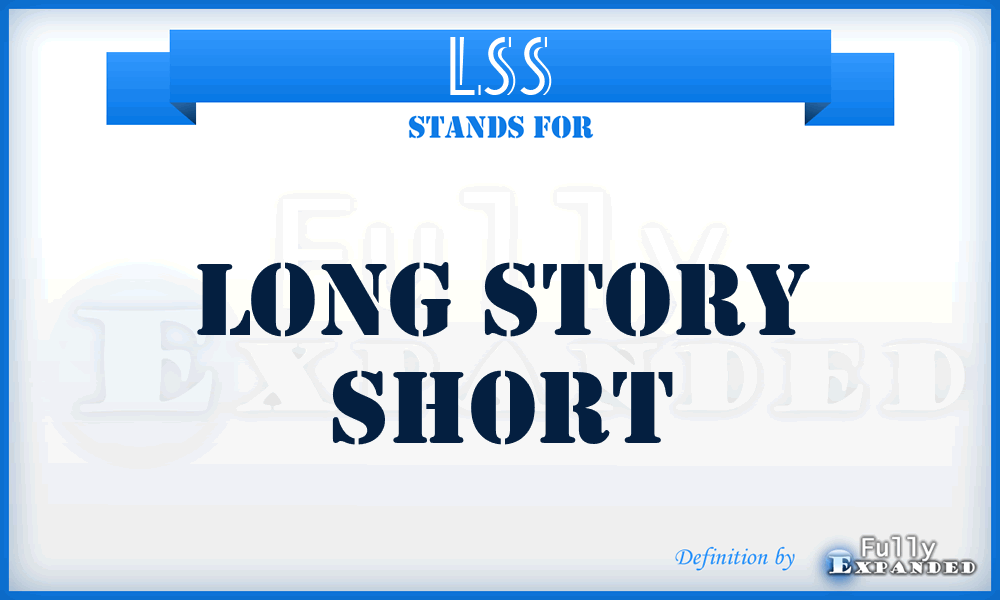 LSS - Long Story Short