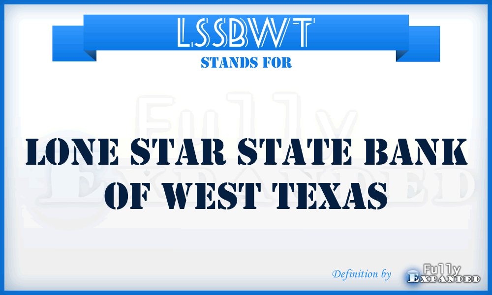 LSSBWT - Lone Star State Bank of West Texas
