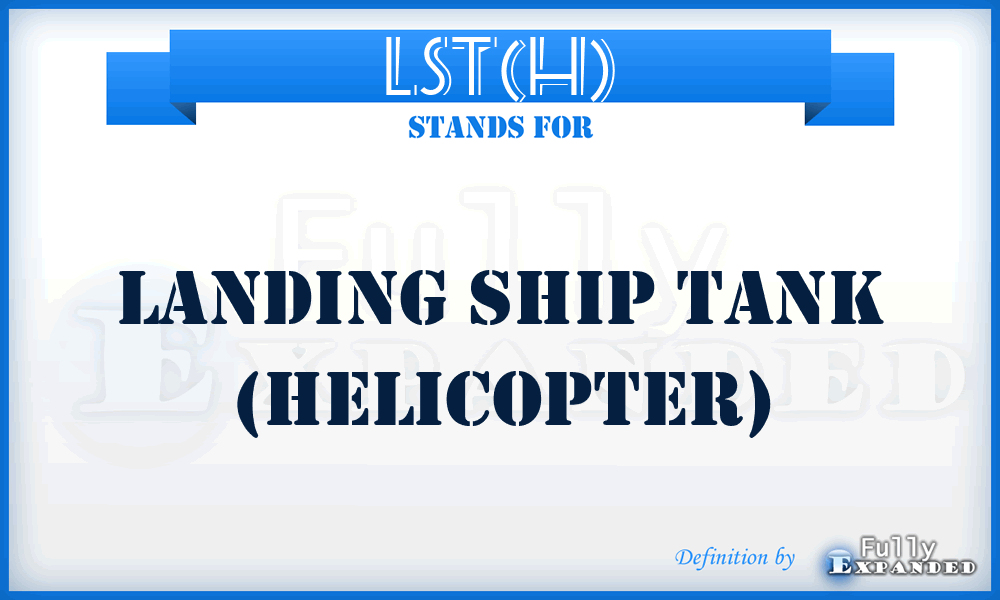 LST(H) - Landing Ship Tank (Helicopter)