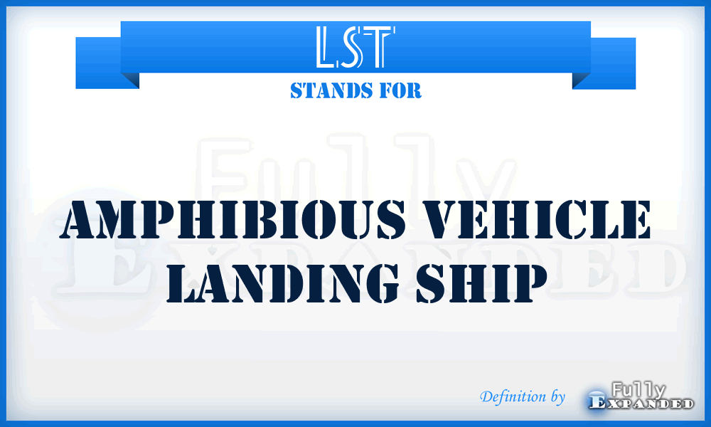 LST - Amphibious Vehicle Landing Ship