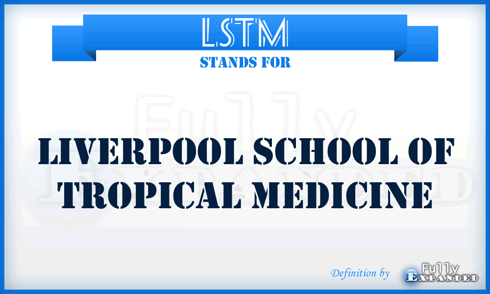 LSTM - Liverpool School of Tropical Medicine