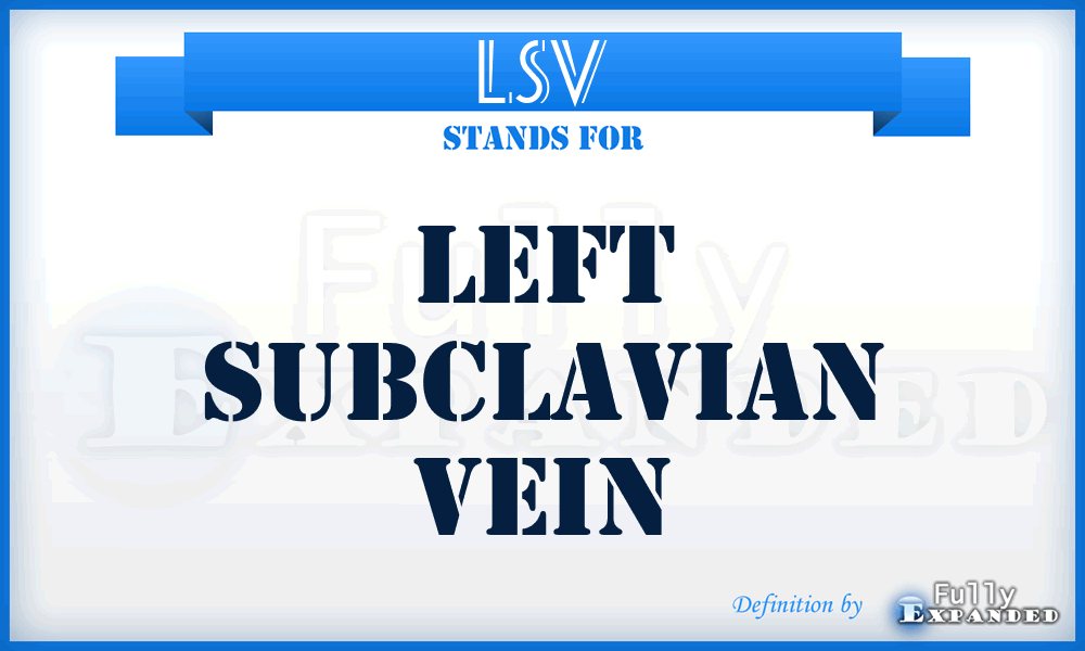 LSV - left subclavian vein