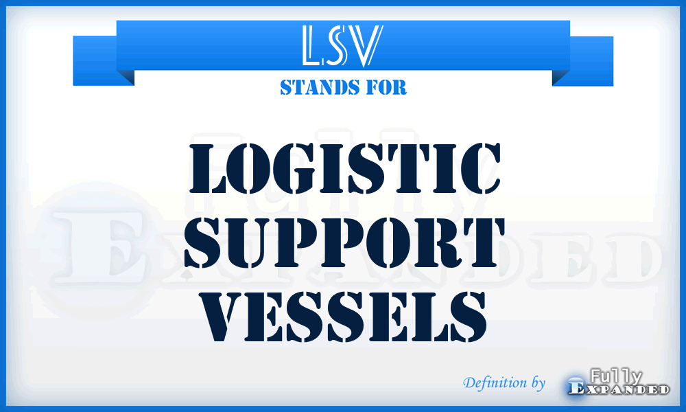 LSV - logistic support vessels