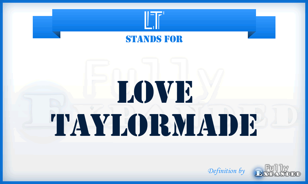 LT - Love Taylormade