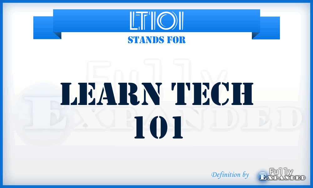 LT101 - Learn Tech 101