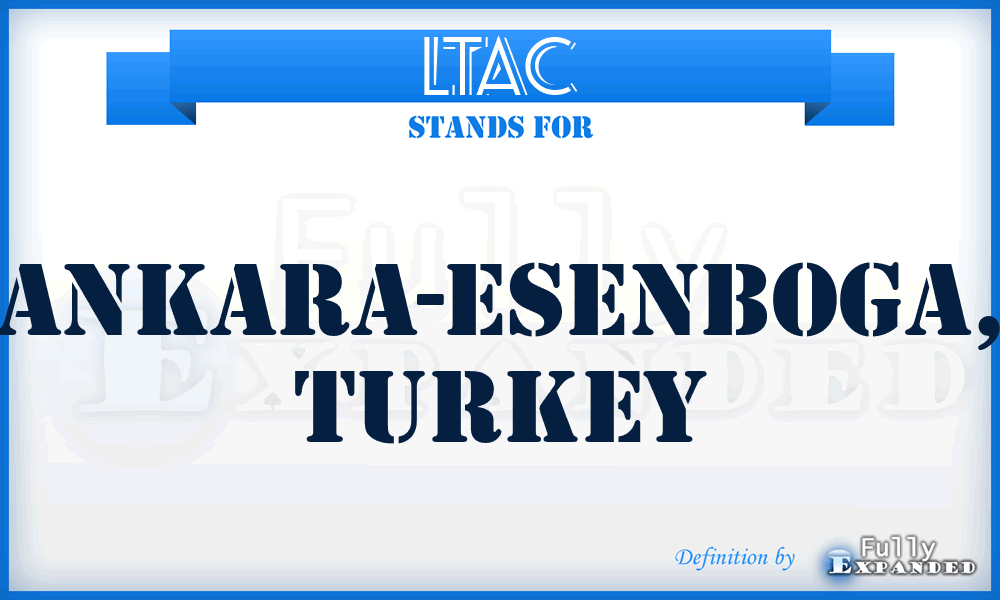 LTAC - Ankara-Esenboga, Turkey