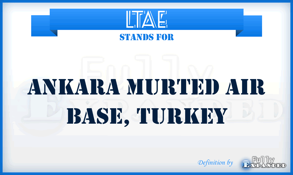 LTAE - Ankara Murted Air Base, Turkey