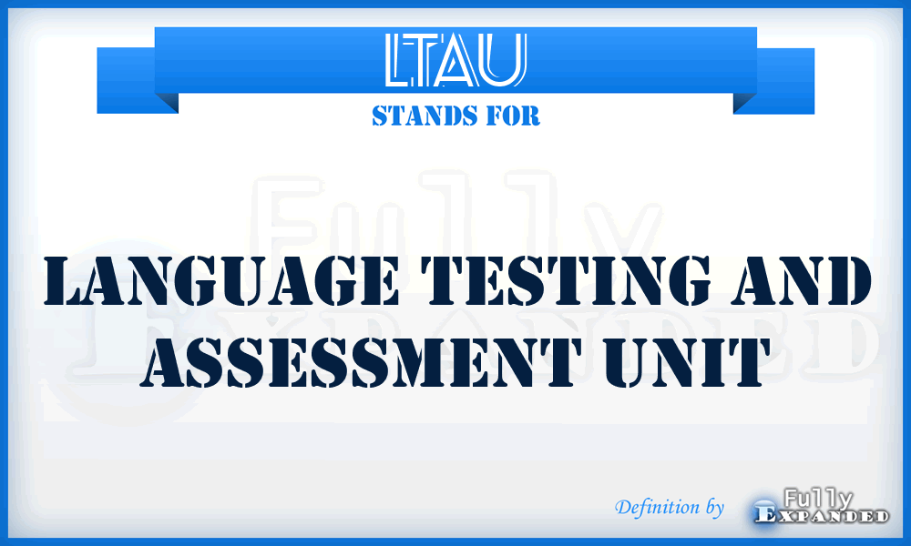 LTAU - Language Testing and Assessment Unit