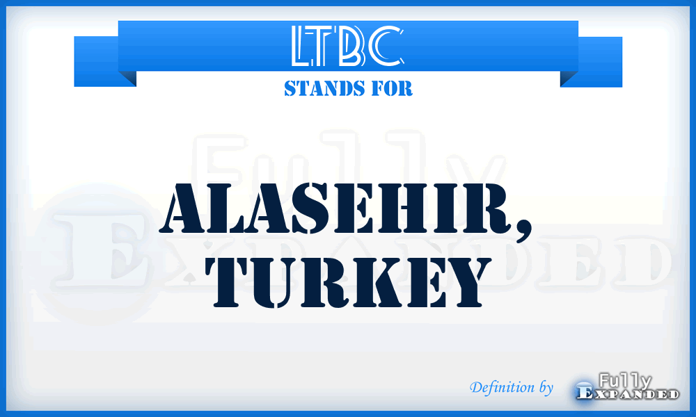LTBC - Alasehir, Turkey