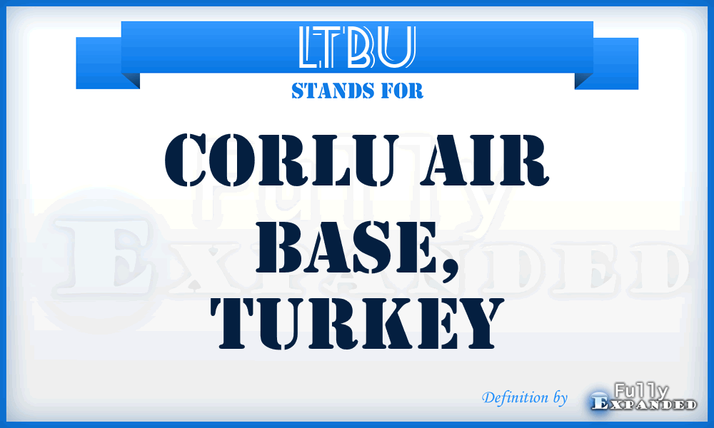 LTBU - Corlu Air Base, Turkey