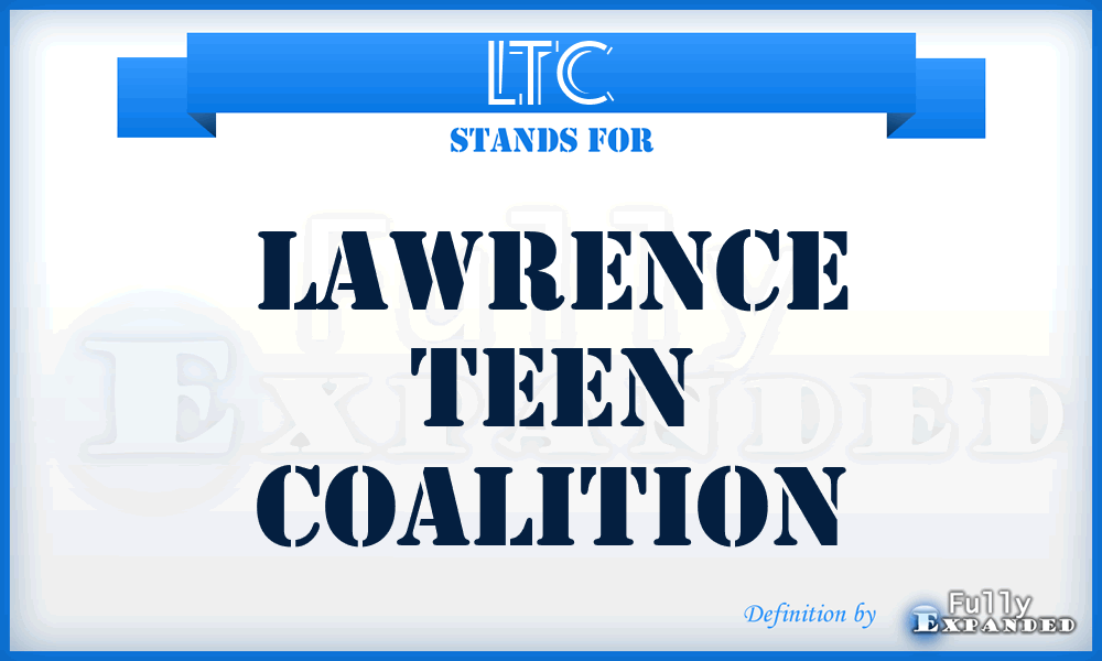 LTC - Lawrence Teen Coalition