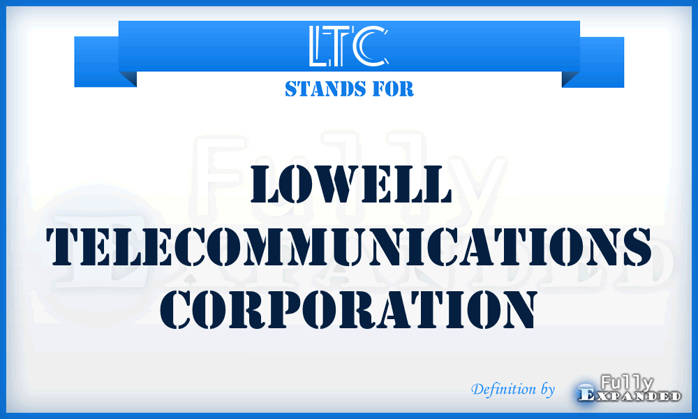 LTC - Lowell Telecommunications Corporation