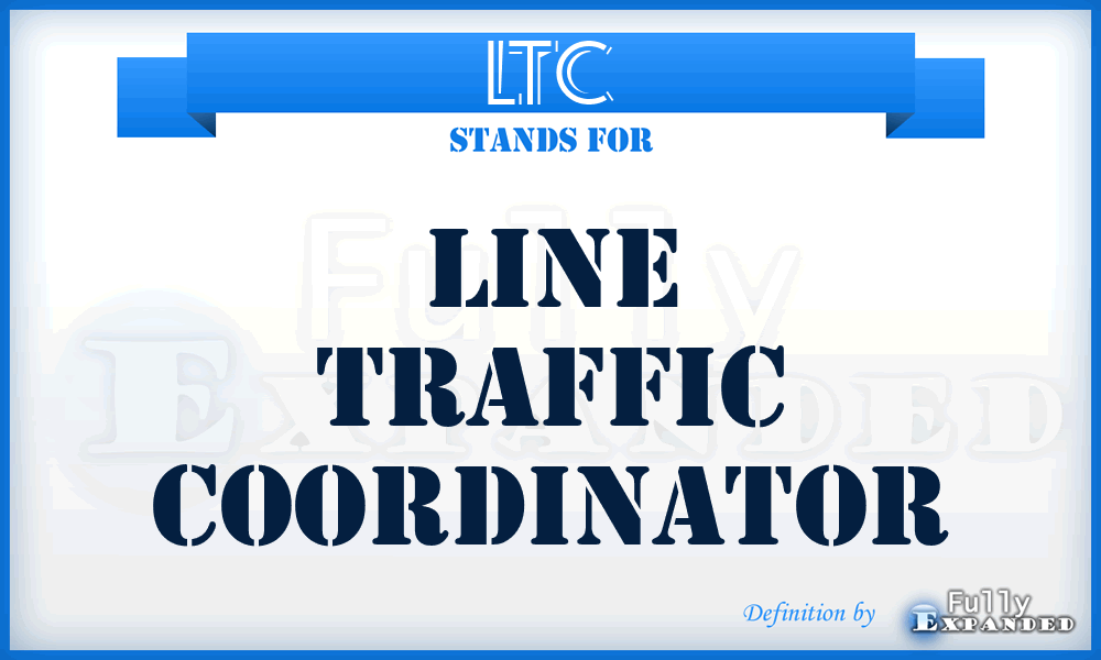 LTC - line traffic coordinator