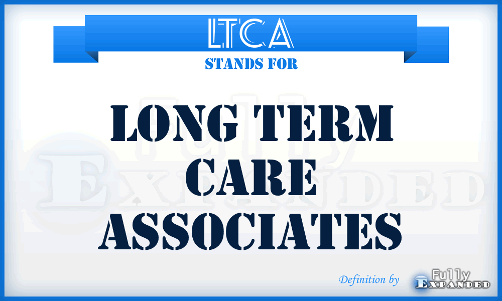 LTCA - Long Term Care Associates