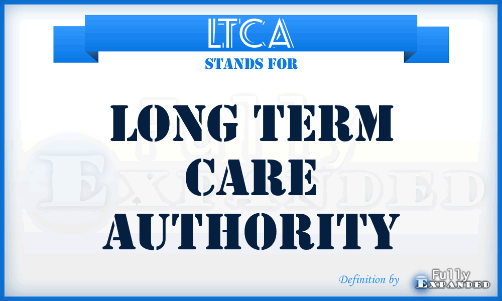 LTCA - Long Term Care Authority
