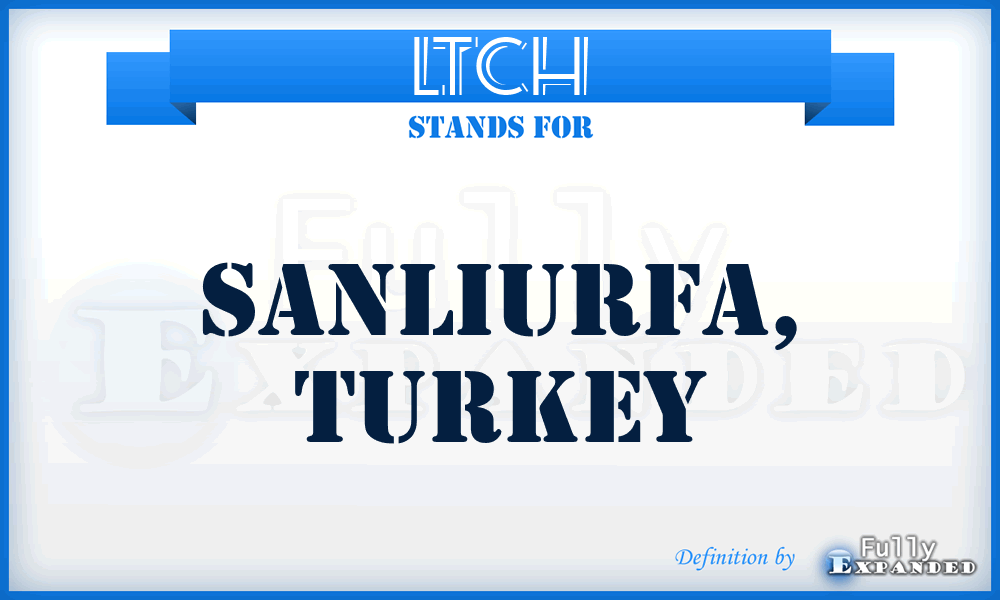 LTCH - Sanliurfa, Turkey