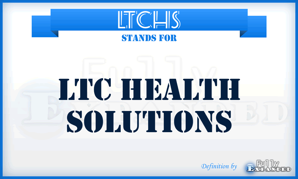 LTCHS - LTC Health Solutions