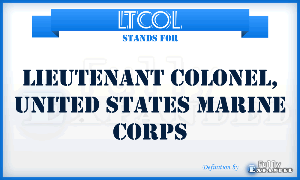 LTCOL - Lieutenant Colonel, United States Marine Corps