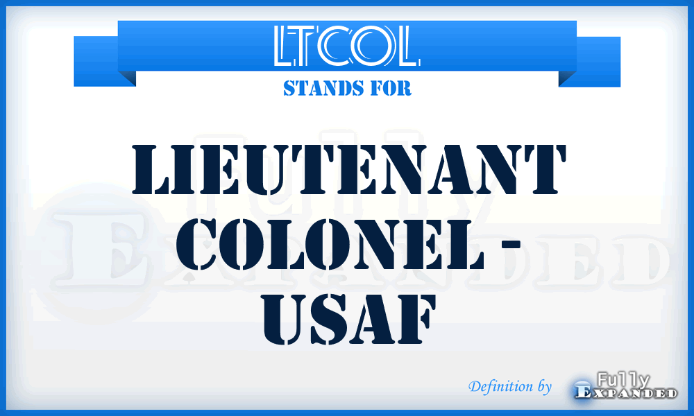 LTCOL - Lieutenant Colonel - USAF