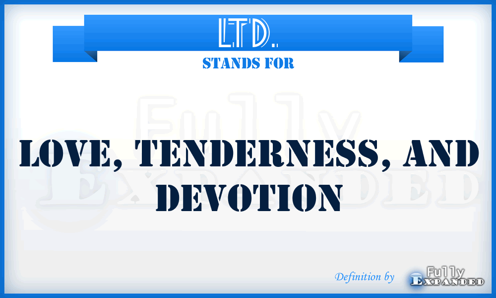 LTD. - Love, Tenderness, and Devotion