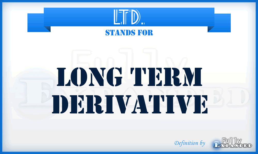 LTD. - Long Term Derivative