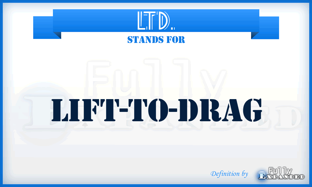 LTD. - Lift-to-Drag