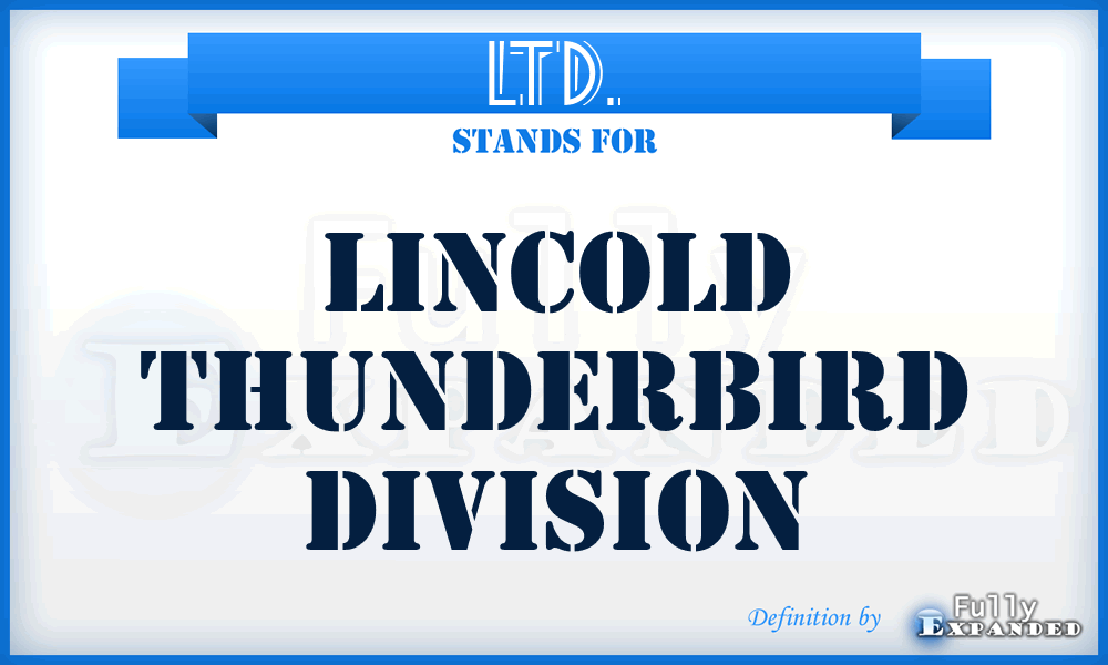 LTD. - Lincold Thunderbird Division