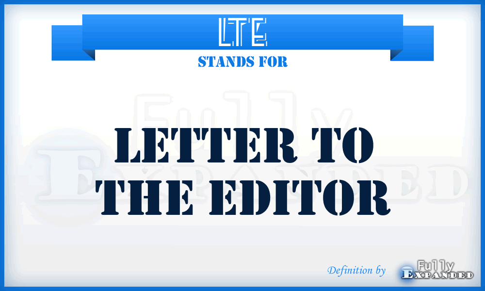 LTE - Letter to the Editor