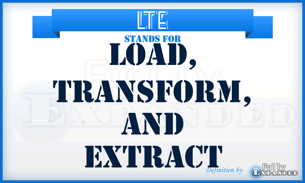 LTE - Load, Transform, and Extract