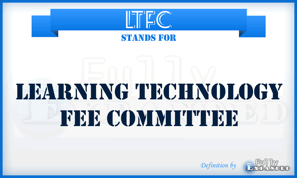 LTFC - Learning Technology Fee Committee