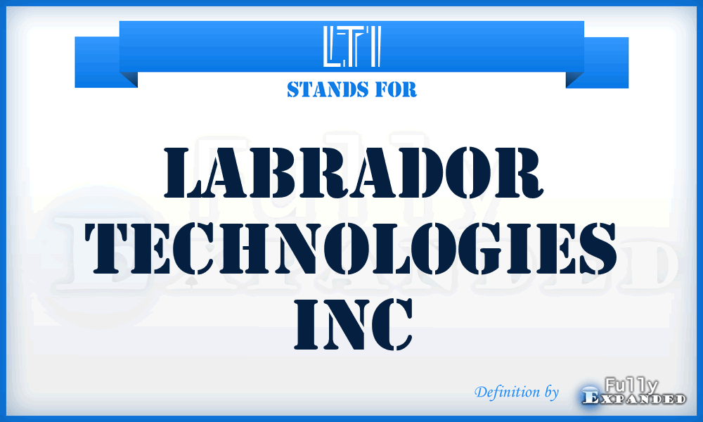 LTI - Labrador Technologies Inc