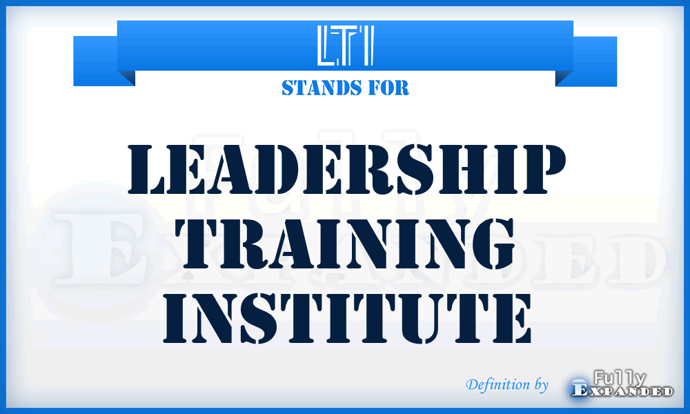 LTI - Leadership Training Institute