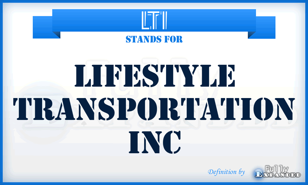 LTI - Lifestyle Transportation Inc