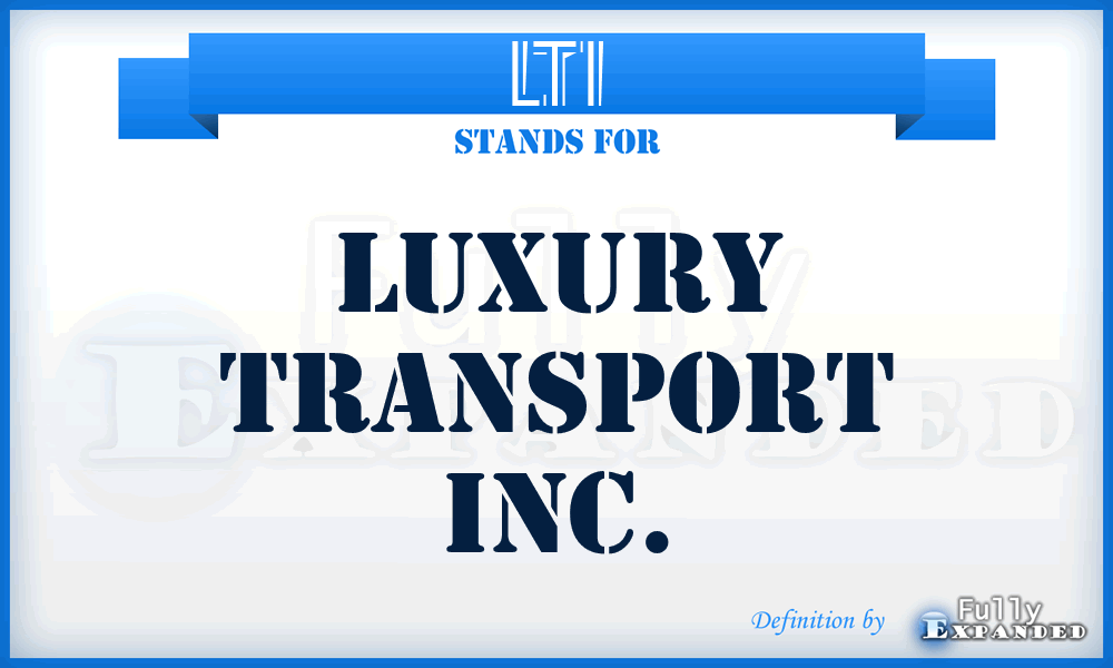 LTI - Luxury Transport Inc.